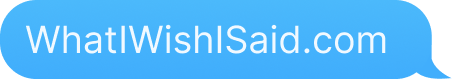 WhatIWishISaid.com
